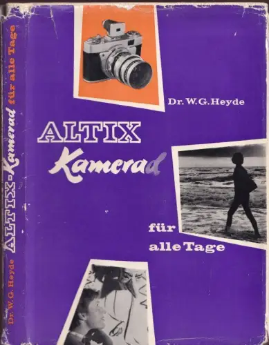 Altix - Kamera für alle Tage. Das Foto-Buch mit dem Erfolgssystem. ( Titel auf Umschlag: Altix-Kamerad )