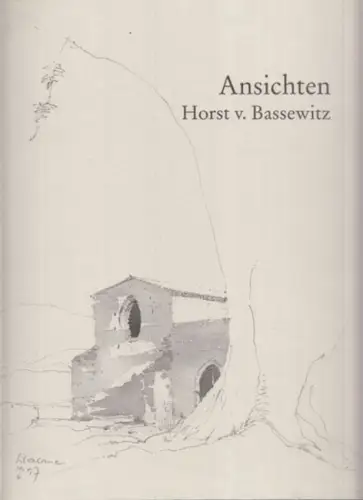 Bassewitz, Horst von: Ansichten. 