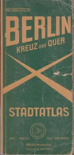 Berlin Kreuz und Quer. - Bearbeiter: Karola Winkler: Berlin Kreuz und Quer. Jeby Bord Atlas 92. Stadtatlas. 
