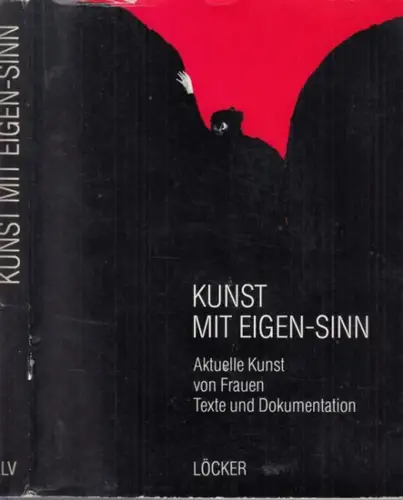 Eiblmayr, Silvia u. a. (Hrsg): Kunst mit Eigen-Sinn. Aktuelle Kunst von Frauen. Texte und Dokumentation. 