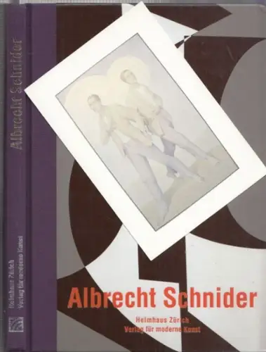 Schnider, Albrecht / Simon Maurer, Peter Zimmermann: Albrecht Schnider (Anlässlich der Ausstellung im Helmhaus Zürich 26.9.-16.11. 2014.). 