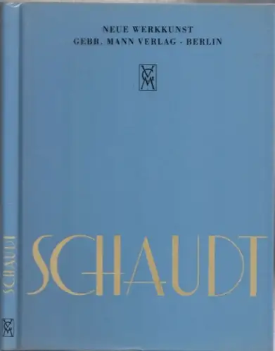 Schaudt, Johann Emil - Max Osborn, Wolfgang Schäche: Johann Emil Schaudt (= Neue Werkkunst, neu herausgegeben von Roland Jaeger). 