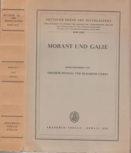 Morant.- Theodor Frings, Elisabeth Linke (Hrsg.) - Gabriele Schieb (Red.): Morant und Galie (= Deutsche Texte des Mittelalters, hrsg. Im Auftrag der Akademie der Wissenschaften der DDR, Zentralinstitut Sprachwissenschaft, Band LXIX). 