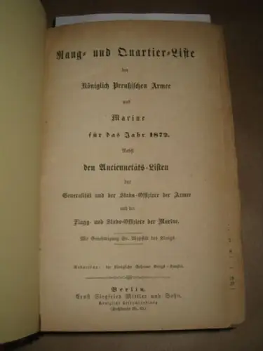 Rangliste / Quartierliste.   Geheime Kriegs Kanzlei (Red.): Rang  und Quartier Liste der Königlich Preußischen Armee und Marine für das Jahr 1872. Nebst.. 