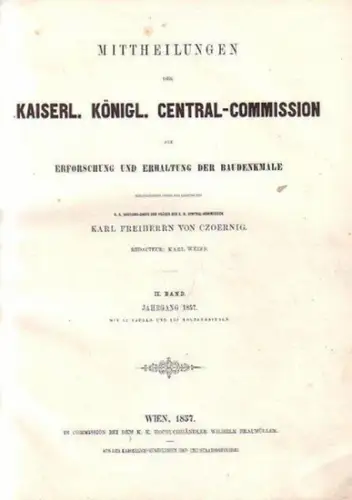 Mittheilungen der Kaiserl. Königl. Central-Commission zur Erforschung und Erhaltung der Baudenkmale. Zweiter (II.) Band, Jahrgang 1857, komplett mit den Nummern 1 bis 12 sowie 12 Tafeln und 157 Holzschnitten