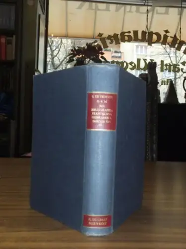 Troeyer,  O.F.M., Benjamin de: Bio-Bibliographia Franciscana Neerlandica Saeculi XVI. II Pars Bibliographica. De edities. 