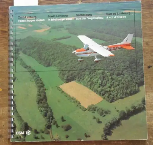 Zuid - Limburg vanuit hoger sferen / South Limburg in bird's-eye view / Südlimburg aus der Vogelschau / Sud du Limbourg a vol d'oiseau. Teksten in het Nederlands, Engels, Duits en Frans. - Texts in dutch, english, german and french language