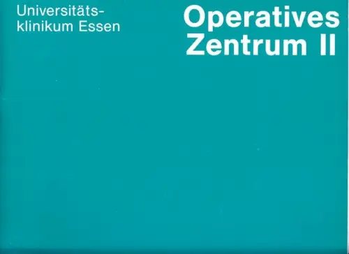 Heinle, Wischer & Partner, Freie Architekten (Red.) - Land Nordrhein-Westfalen Minister für BauenEssen (Hrsg.): Universitätsklinkum Essen - Operatives Zentrum II / Medizinische Einrichtung der Universität Essen - GHS Operatives Zentrum II. 