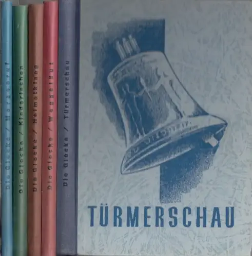 Die Glocke - Ein Lesebuchwerk. 2.-6. Schuljahr in 5 Bänden. Lesebuch 2. Schuljahr: Morgenruf / 3. Schuljahr: Kinderlachen / 4. Schuljahr: Heimatklang / 5. Schuljahr: Weggeläut / 6. Schuljahr: Türmerschau
