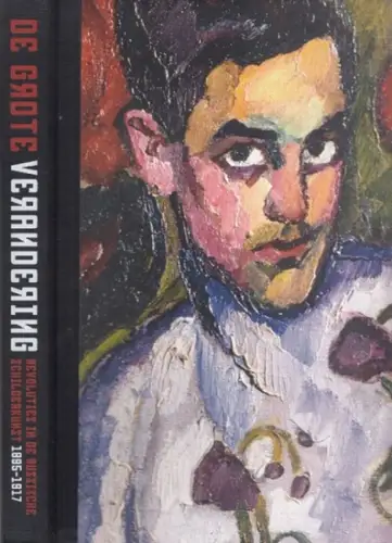 Bowlt, John E., Nicoletta Misler et.al. / Sjeng Scheijen (Red.): De Grote Verandering : Revoluties in de Russische schilderkunt 1895 - 1917. 