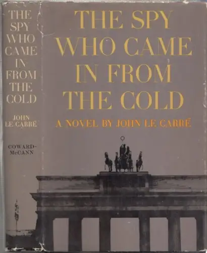 Le Carré, John: The Spy Who Came In From the Cold. 