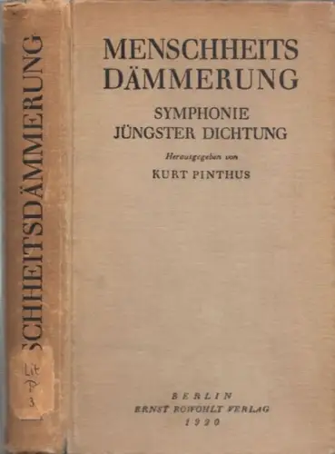 Pinthus, Kurt (Hrsg.): Menschheitsdämmerung - Symphonie jüngster Dichtung. 