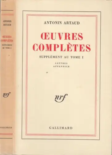 Artaud, Antonin: Oeuvres Completes. Supplement au tome I: Lettres, appendice. 