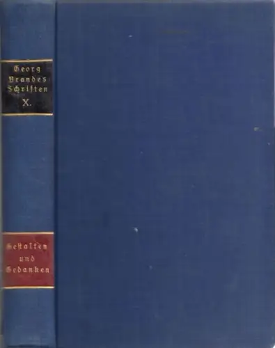 Brandes, Georg: Gestalten und Gedanken - Essays (= Georg Brandes Schriften, Band X). 