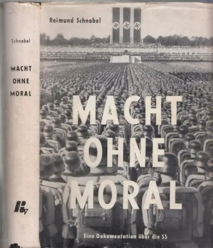 Schnabel, Reimund: Macht ohne Moral - Eine Dokumentation über die SS. 