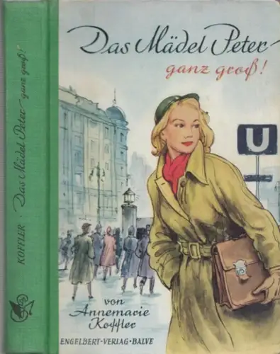 Koffler, Annemarie - Heinz Schubel (Illustr.): Das Mädel Peter - ganz groß!. 