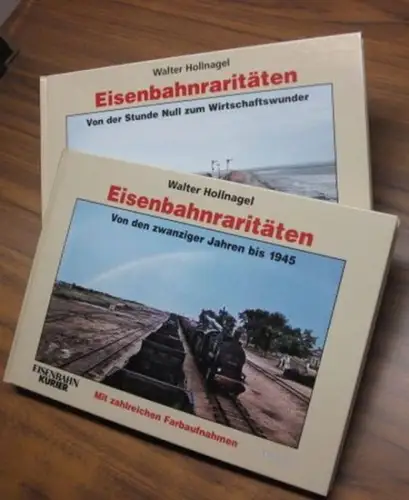Hollnagel, Walter: Eisenbahnraritäten. 2 Bände: Von den zwanziger Jahren bis 1945 / Von der Stunde Null zum Wirtschaftswunder. Mit zahlreichen Farbaufnahmen. 