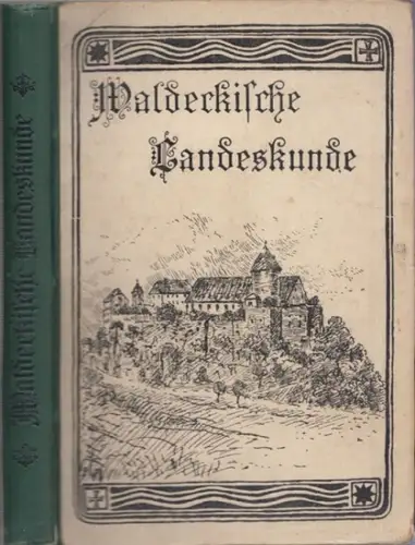 Waldeck.- Schultze, Victor (Hrsg.): Waldeckische Landeskunde. Im Auftrag des Geschichtsvereins für Waldeck und Pyrmont herausgegeben. 