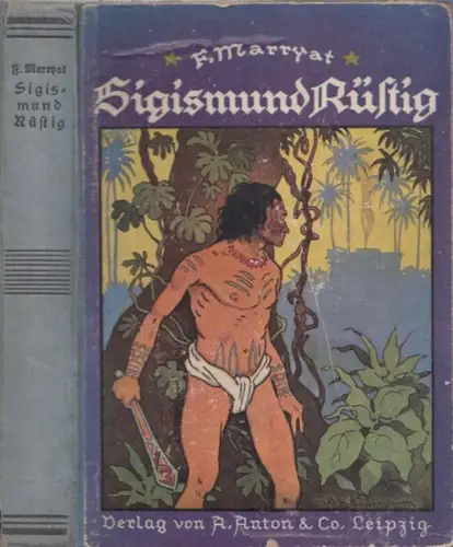 Marryat, Frederick - Jos. Feldmann (Bearb.) - Fritz Baumgarten (Illustr.): Sigismund Rüstig - Der Bremer Steuermann. Für die Jugend neu bearbeitet von Jos. Feldmann. 