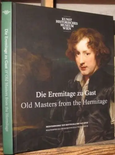Kunsthistorisches Museum Wien / Staatliche Eremitage, St. Petersburg. - herausgegeben von Sabine Haag u. a: Die Eremitage zu Gast / Old amsters from the hermitage. - zur Ausstellung / exhibition catalogue 2018. 