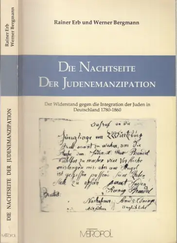 Die Nachtseite der Judenemanzipation. Der Widerstand gegen die Integration der Juden in Deutschland 1780 - 1860 ( = Antisemitismus und jüdische Geschichte, Band 1 )