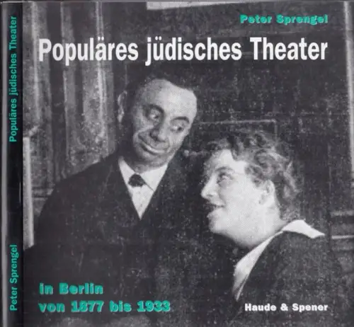 Sprengel, Peter: Populäres jüdisches Theater in Berlin von 1877 bis 1933. 