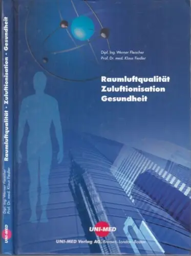 Fleischer, Werner / Fiedler, Klaus: Raumluftqualität, Zuluftionisation und Gesundheit. 
