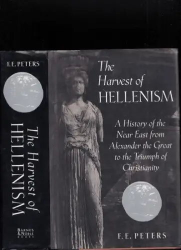 Peters, F.E: The Harvest of Hellinism - A History of the Near East from Alexander the Great to the Triumph of Christianity. 