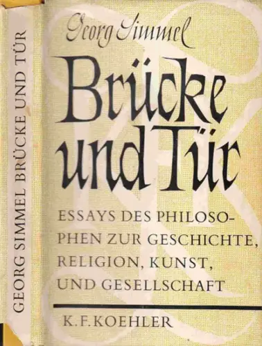 Simmel, Georg. - Hrsg. von Landmann, Michael mit Margarete Susman: Brücke und Tür. Essays des Philosophen zur Geschichte, Religion, Kunst und Gesellschaft. 