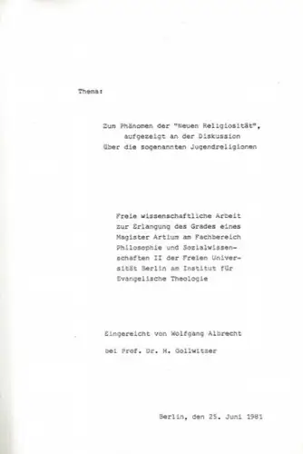 Albrecht Wolfgang: Zum Phänomen der ' Neuen Religiösistät ' aufgezeigt an der Diskusssion über die sogenennten Jugendreligionen. Freie wiss. Arbeit zur Erlangung des Grades Mag.. 