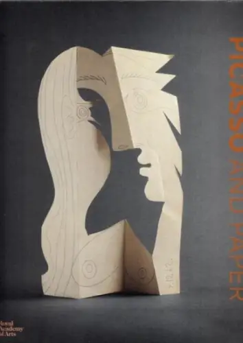 Picasso, Pablo - Royal Academy of Arts - Tim Marlow et.al: Picasso and Paper - (Exhibition Picasso and Paper, Royal Academy of Arts AND London, Cleveland Museum of Art 2020). 