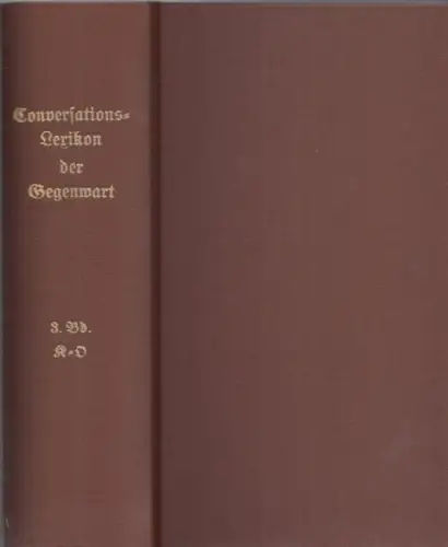 Brockhaus: Band 3 apart : Conversations-Lexikon der Gegenwart in vier Bänden. Dritter Band : K - O. 
