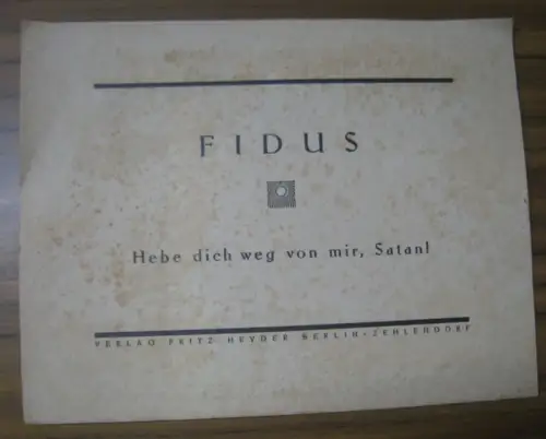 Fidus (d.i. Hugo Höppner 1868-1948): Fidus - Hebe dich weg von mir, Satan!. 