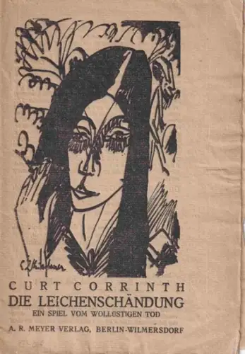 Kirchner, Ernst-Ludwig. - Corrinth, Curt: Die Leichenschändung. Ein Spiel vom wollüstigen Tod. (= Lyrische Flugblätter). Mit einem Titelholzschnitt von Kirchner. 