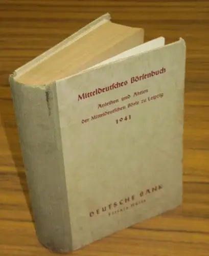 Mindner, Rudolf: Mitteldeutsches Börsenbuch. Anleihen und Aktien der Mitteldeutschen Börse zu Leipzig 1941. 