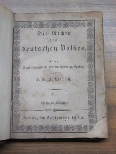 Wirth, J.G.A: Die Rechte des deutschen Volkes. Eine Vertheidigungsschrift vor den Assisen zu Landau. 