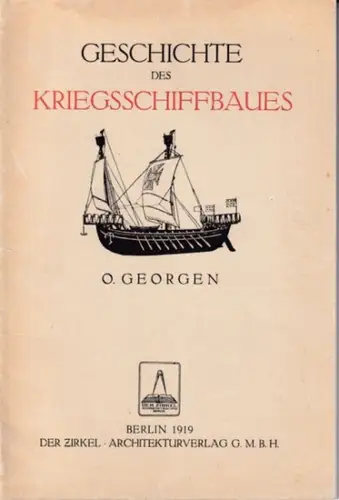 Georgen, O. -[Otto Altmann]: Geschichte des Kriegsschiffbaues. Vom Altertum bis zur Einführung der Dampfkraft. 