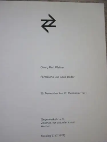 Pfahler, Georg Karl. - Dieter Honisch (Text): Georg Karl Pfahler. Farbräume und neue Bilder. 25. November bis 17. Dezember 1971, Katalog 27 mit einer signierten Serigraphie. 