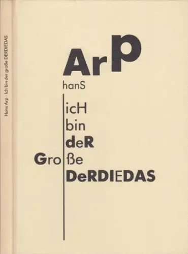Arp, Hans. - Red.: Jochen Ludwig / Sybille Bock: Ich bin der grosse Derdiedas. Druckgraphik und Zeichnungen von Hans Arp. - Ausstellung: 1. März - 10. April 1988. 