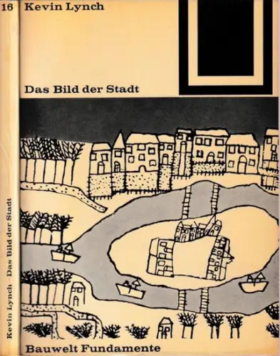 Lynch, Kevin - Ulrich Conrads (Hrsg.): Das Bild der Stadt (= Bauwelt Fundamente 16). 