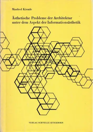 Kiemle, Manfred: Ästhetische Probleme der Architektur unter dem Apspekt der Informationsästhetik. 
