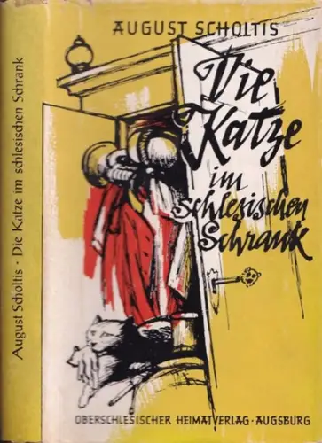 Scholtis, August: Die Katze im schlesischen Schrank (= 11. Veröffentlichung der Oberschlesischen Studienhilfe e.V.). 