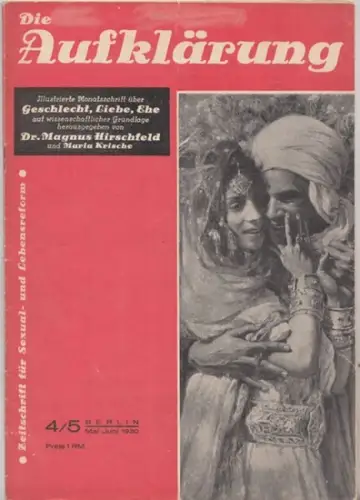 Aufklärung, Die. - herausgegeben von Magnus Hirschfeld und Maria Krische. - mit Beiträgen von Karl Giese, Paul Krische, Johannes Gaulke u.a: Die Aufklärung. Nummer 4/5, Mai-Juni 1930. Monatsschrift für Sexual- und Lebensreform. 