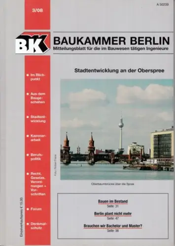Baukammer Berlin.  Hans Joachim Wanderer, Joachim Wanjura, Peter Traichel (Red.): Baukammer berlin (BK)   Ausgabe 3/2008. Mitteilungsblatt für die im Bauwesen tätigen Ingenieure.. 