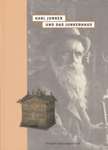 Junker, Karl. - Fritsch, Regina u. a. (Herausgeber): Karl Junker und das Junkerhaus. Kunst und Architektur in Lippe um 1900. Beiträge des Symposiums vom 21. März 1998 ( = Schriften des Städtischen Museums Lemgo, Band 4 ). 