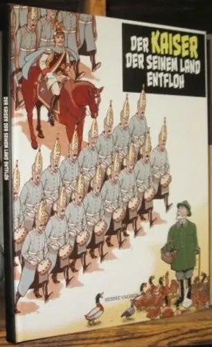 Wilhelm II. - Hennie Vaessen / Tine Bouwhuis: Der Kaiser, der seinem Land entfloh. Eine besondere Geschichte. 