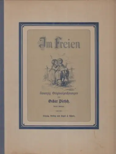 Pletsch, Oskar - Julius Lohmeyer (Text): Im Freien - Zwanzig Originalzeichnungen von Oskar Pletsch - Mit einem Eingangsgedicht von  Julius Lohmeyer. 
