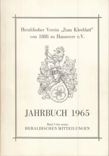 Heraldische Mitteilungen. - Heraldischer Verein Zum Kleeblatt von 1888 zu Hannover e.V. - Heinz Mühlenbein, Ottfried Neubecker, Hans Mahrenholtz, Henry Haeger: Jahrbuch 1965. Band 3 der neuen Heraldischen Mitteilungen. 