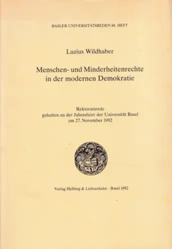 Menschen- und Minderheitenrechte in der modernen Demokratie. Rektoratsrede gehalten an der Jahresfeier der Universität Basel am 27. November 1992