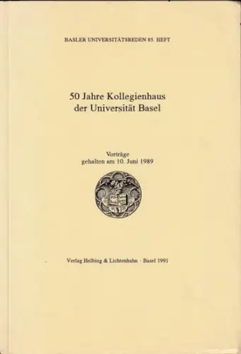Huber, Dorothee, Stanislaus von Moos, Carl Rudolf Pfaltz u.a: 50 Jahre Kollegienhaus der Universität Basel - Vorträge gehalten am 10. Juni 1989 (= Basler Universitätsreden, 85. Heft). 
